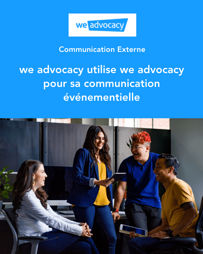 Cas Client - Communication Externe - we advocacy utilise we advocacy pour sa communication événementielle